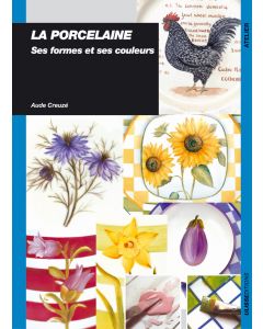 La porcelaine : ses formes et ses couleurs