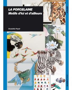 La porcelaine créative : motifs d'ici et d'ailleurs